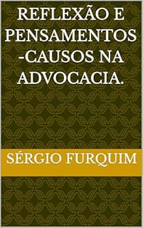 Livro REFLEXÃO E PENSAMENTOS -CAUSOS NA ADVOCACIA.