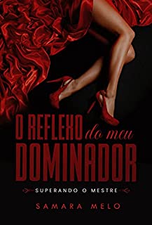 Livro O Reflexo do Meu Dominador: Superando o Mestre