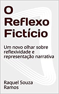 Livro O Reflexo Fictício: Um novo olhar sobre reflexividade e representação narrativa