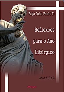 Reflexões para o ano litúrgico: Anos A, B e C