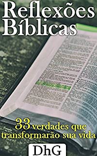 Livro Reflexões Bíblicas: 33 verdades que transformarão sua vida