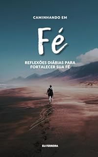 Livro Reflexões Diárias para Fortalecer Sua Fé: o guia completo para Transformação Pessoal