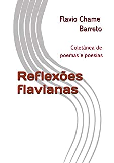 Livro Reflexões flavianas: Coletânea de poemas e poesias