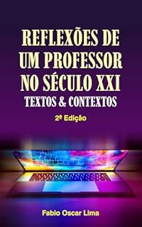 Livro Reflexões de um Professor no Século XXI: Textos e Contextos