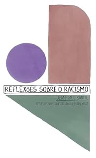 Livro Reflexões Sobre o Racismo: Reflexões Sobre a Questão Judaica e Orfeu Negro (A QUESTÃO JUDAICA CONTEMPORÂNEA)