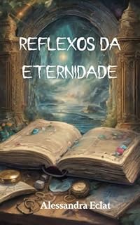 Livro Reflexos da Eternidade