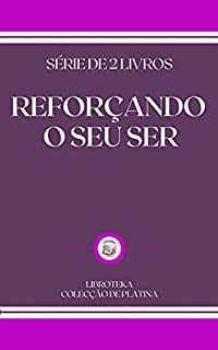 Livro REFORÇANDO O SEU SER: série de 2 livros