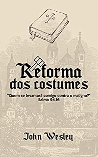 Livro REFORMA DOS COSTUMES: “Quem se levantará comigo contra os ímpios?” Salmo 94.16