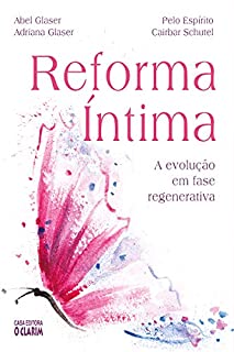 Livro Reforma Íntima: A evolução em fase regenerativa