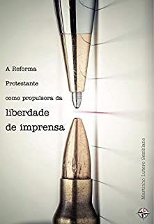 Livro A Reforma Protestante como propulsora da liberdade de imprensa