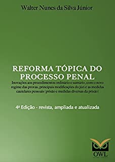 Livro Reforma tópica do processo penal: inovações aos procedimentos ordinário e sumário, com o novo regime das provas, principais modificações do júri e as medidas cautelares pessoais
