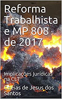Livro Reforma Trabalhista e MP 808 de 2017: Implicações Jurídicas na CLT