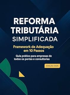 Livro Reforma Tributária Simplificada - Guia de Adequação em 10 Passos