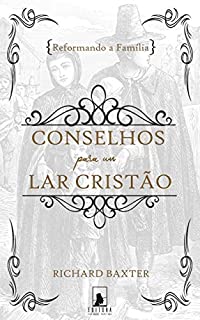 Livro Reformando a Família: Conselhos para um Lar Cristão