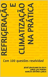 Livro Refrigeração e Climatização na Prática: com 100 questões resolvidas !
