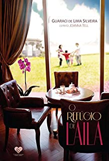 O refúgio de Laila: Romance Espírita