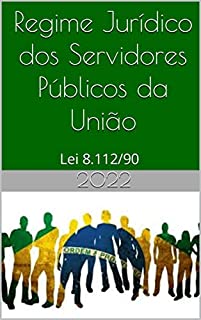 Livro Regime Jurídico dos Servidores Públicos da União: Lei 8.112/90