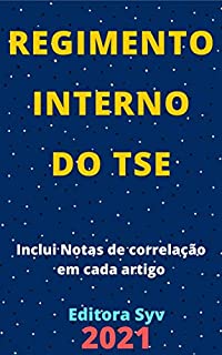 Livro Regimento Interno do TSE: Atualizado - 2021