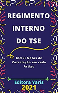 Livro Regimento Interno do TSE: Atualizado - 2021