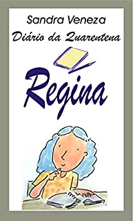 Regina: Diário de quarentena