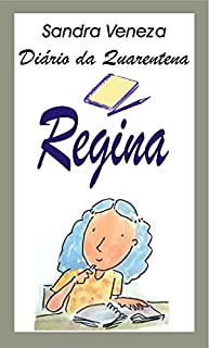 Regina: Diário de quarentena