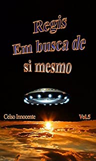 Livro Regis, em busca de si mesmo (Regis, um menino no espaço Livro 5)