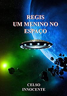 Livro Regis, Um Menino No EspaÇo