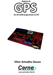 Registro de GPS Em SD CARD programado no PIC