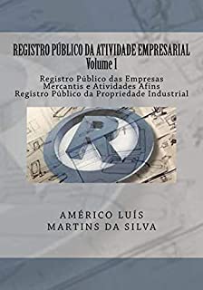 Livro Registro Publico da Atividade Empresarial - Volume 1: Registro Publico das Empresas Mercantis e Atividades Afins – Registro Publico da Propriedade Industrial.