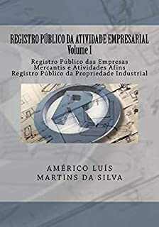 Livro Registro Publico da Atividade Empresarial - Volume 1: Registro Publico das Empresas Mercantis e Atividades Afins – Registro Publico da Propriedade Industrial.
