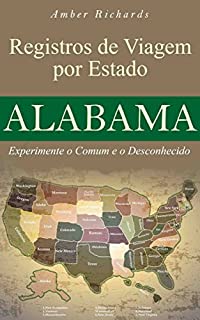 Livro Registros de Viagem por Estado Alabama Experimente o Comum e o Desconhecido
