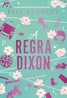 Livro A regra Dixon (Campus Diaries Livro 2)
