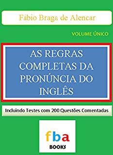 Livro AS REGRAS COMPLETAS DA PRONÚNCIA DO INGLÊS - todas as 1.000 normas de fonologia da Língua Inglesa