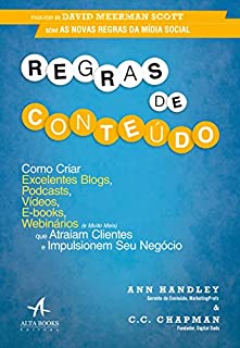 Livro Regras de Conteúdo: Como Criar Excelentes Blogs, Podcasts, Vídeos, E-books, Webinários (e Muito Mais) que Atraiam Clientes e Impulsionem Seu Negócio