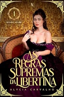 Livro As Regras Supremas da Libertina (Os Saint-Aulaire Livro 1)