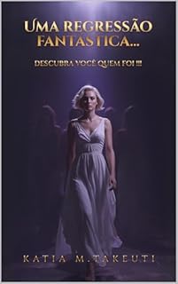 UMA REGRESSÃO FANTÁSTICA... DESCUBRA VOCÊ QUEM FOI!!!