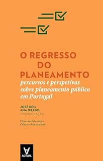 Livro O Regresso do Planeamento - Percursos e Perspetivas sobre Planeamento Público em Portugal