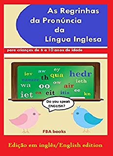 Livro AS REGRINHAS DA PRONÚNCIA DA LÍNGUA INGLESA – The Little Rules Of The American English Pronunciation ( for kids ) – edição em inglês
