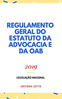 Livro Regulamento Geral do Estatuto da Advocacia e da OAB : Atualizado - 2019