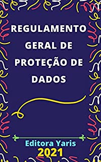Livro Regulamento Geral de Proteção de Dados: Atualizado - 2021