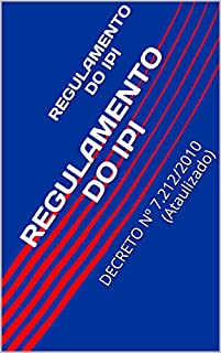 Livro REGULAMENTO DO IPI: DECRETO Nº 7.212/2010 (Ataulizado)