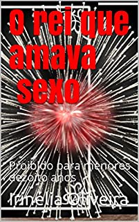 Livro O rei que amava sexo: Proibido para menores dezoito anos