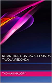Livro Rei Arthur e os Cavaleiros da Távola Redonda