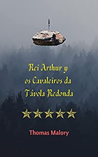 Livro Rei Arthur y os Cavaleiros da Távola Redonda: História de todos os tempos cheia de magia y aventuras, os nobres e bravos cavaleiros e o grande rei.