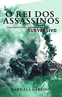Livro O Rei dos Assassinos: Um conto do universo de SUBVERSIVO