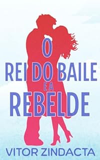 Livro O rei do baile a rebelde (CLICHÊS CONTRA A RESSACA Livro 4)