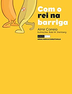 Com o rei na barriga (Poemas birutinhas)