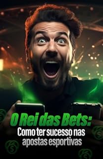 Livro O Rei das Bets: Como Ter Sucesso nas Apostas Esportivas