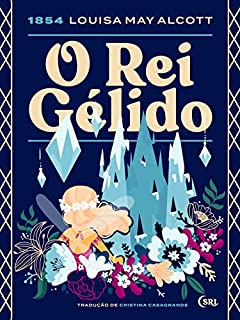 O Rei Gélido (Sociedade das Relíquias Literárias Livro 18)