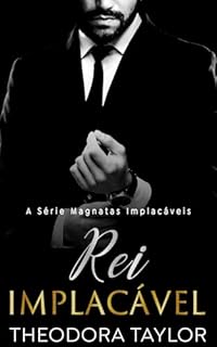 Livro Rei Implacável (Magnatas Implacáveis Livro 3)